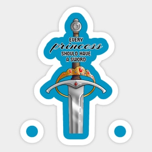 Every Princess should Have a Sword Sticker
